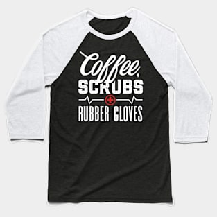 Coffee Scrubs and Rubber Gloves Baseball T-Shirt